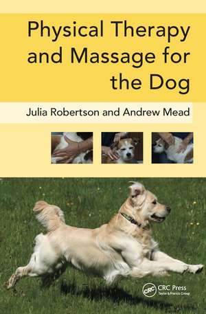 Physical Therapy and Massage for the Dog de Julia Robertson