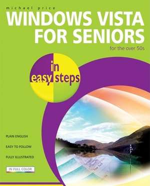 Windows Vista for Seniors in easy steps: For the Over-50s de Michael Price