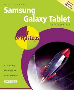 Samsung Galaxy Tablet in easy steps: For Tab 2 and Tab 3 (covers Android Jelly Bean) de Nick Vandome