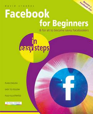 Facebook for Beginners in Easy Steps de David Crookes