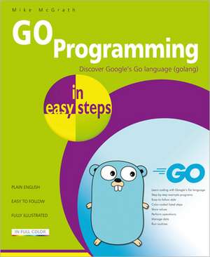 GO Programming in easy steps de Mike McGrath