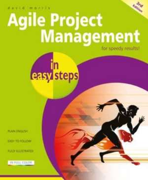 Agile Project Management in easy steps de David Morris