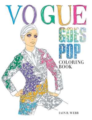 Vogue Goes Pop: Coloring Book de British Vogue