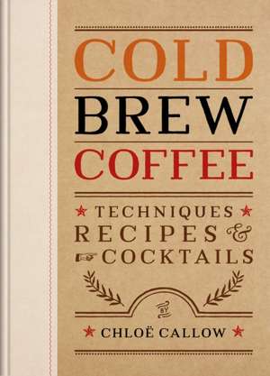 Cold Brew Coffee de Chloe Callow