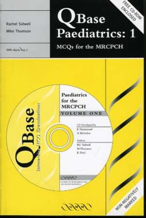 QBase Paediatrics: Volume 1, MCQs for the MRCPCH de Rachel U. Sidwell