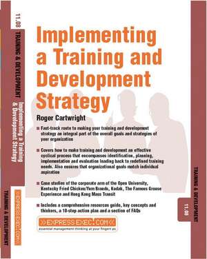 Implementing a Training & Development Strategy – Training & Development 11.8 de R Cartwright