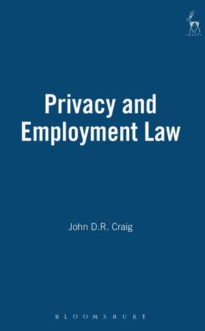 Privacy and Employment Law de John DR Craig