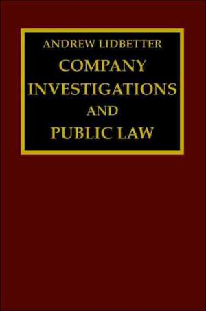 Company Investigations and Public Law de Andrew Lidbetter