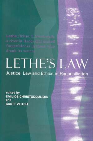 Lethe's Law: Justice, Law and Ethics in Reconciliation de Emilios Christodoulidis