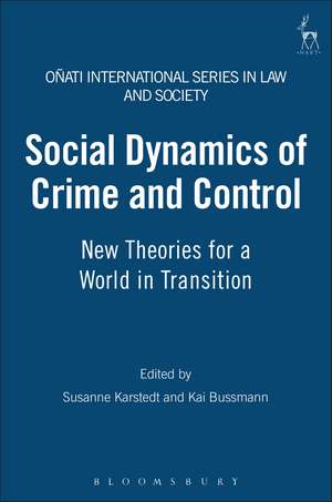 Social Dynamics of Crime and Control: New Theories for a World in Transition de Professor Susanne Karstedt