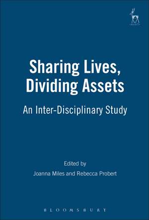 Sharing Lives, Dividing Assets: An Inter-Disciplinary Study de Joanna Miles