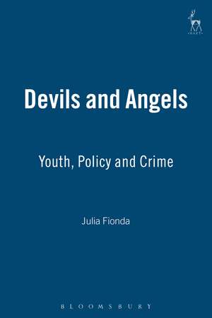 Devils and Angels: Youth, Policy and Crime de Julia Fionda