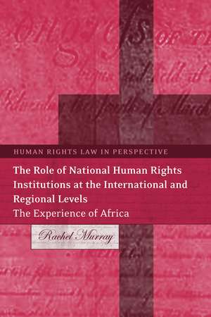 The Role of National Human Rights Institutions at the International and Regional Levels: The Experience of Africa de Rachel Murray