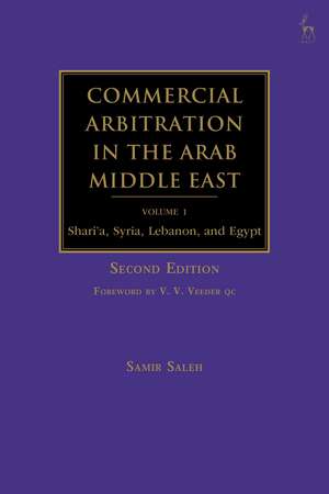 Commercial Arbitration in the Arab Middle East: Shari'a, Syria, Lebanon, and Egypt de Samir A. Saleh