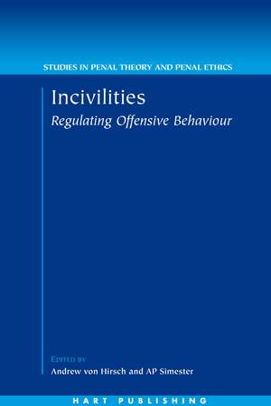 Incivilities: Regulating Offensive Behaviour de Professor A P Simester