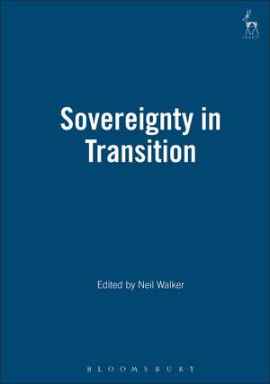 Sovereignty in Transition de Neil Walker