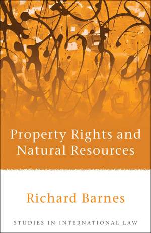 Property Rights and Natural Resources de Richard Barnes