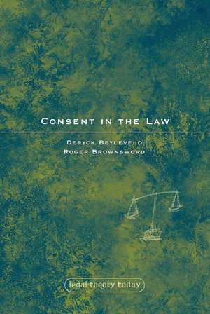 Consent in the Law de Professor Deryck Beyleveld