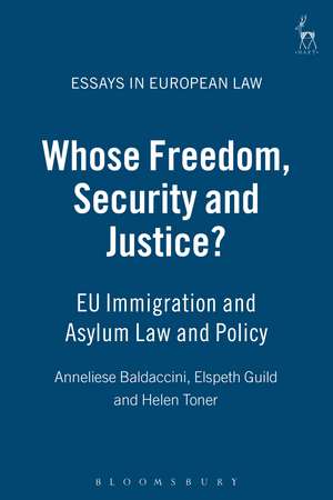 Whose Freedom, Security and Justice?: EU Immigration and Asylum Law and Policy de Anneliese Baldaccini