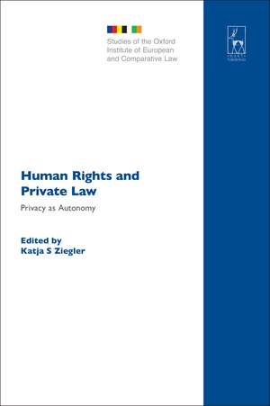 Human Rights and Private Law: Privacy as Autonomy de Katja S Ziegler