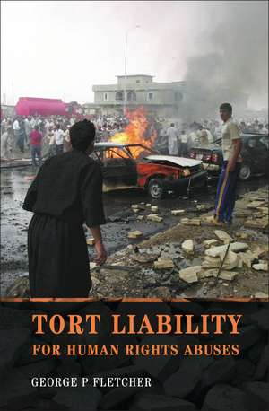 Tort Liability for Human Rights Abuses de George P. Fletcher