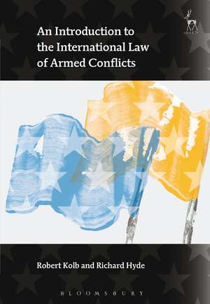 An Introduction to the International Law of Armed Conflicts de Richard Hyde