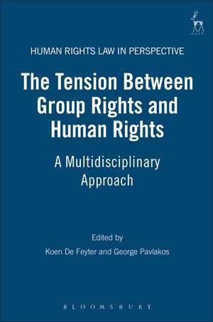 The Tension Between Group Rights and Human Rights: A Multidisciplinary Approach de Koen De Feyter