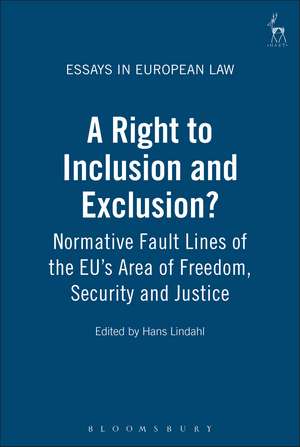 A Right to Inclusion and Exclusion?: Normative Fault Lines of the EU's Area of Freedom, Security and Justice de Hans Lindahl