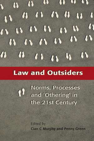 Law and Outsiders: Norms, Processes and 'Othering' in the 21st Century de Dr Cian C Murphy