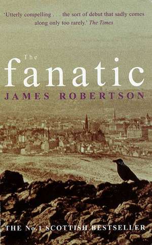 The Fanatic de James Robertson