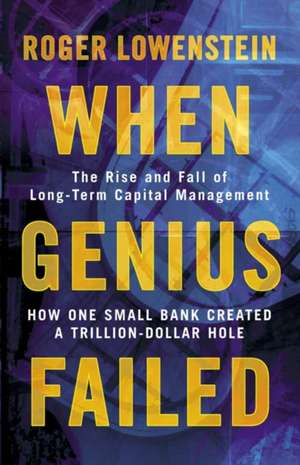 When Genius Failed de Roger Lowenstein