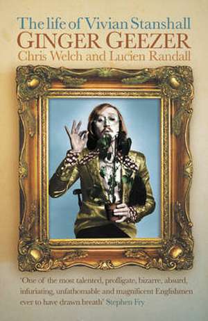 Ginger Geezer: The Life of Vivian Stanshall de Lucian Randall