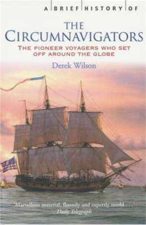 A Brief History of the Circumnavigators de Derek Wilson