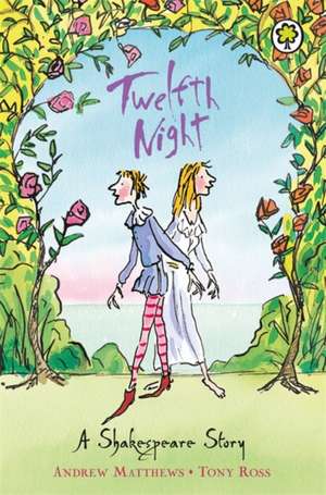 A Shakespeare Story: Twelfth Night de Andrew Matthews