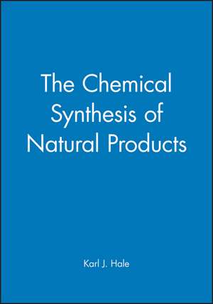 Chemical Synthesis of Natural Products de KJ Hale