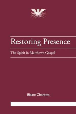 Restoring Presence de Blaine Charette