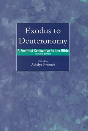 A Feminist Companion to Exodus to Deuteronomy de Athalya Brenner-Idan