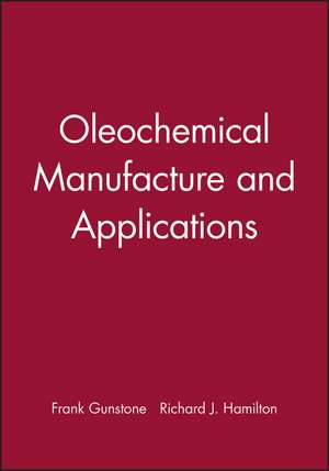 Oleochemical Manufacture and Applications de FD Gunstone