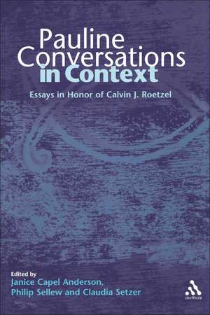 Pauline Conversations in Context: Essays in Honor of Calvin J. Roetzel de Janice Capel Anderson