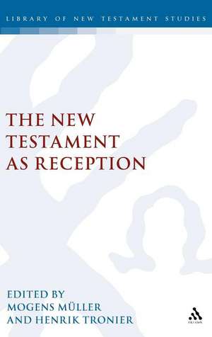 The New Testament as Reception de Mogens Müller