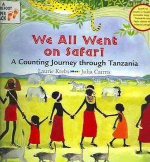 We All Went on Safari: A Counting Journey Through Tanzania de Laurie Krebs