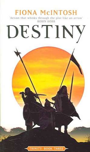 Destiny: Trinity Book Three de Fiona Mcintosh