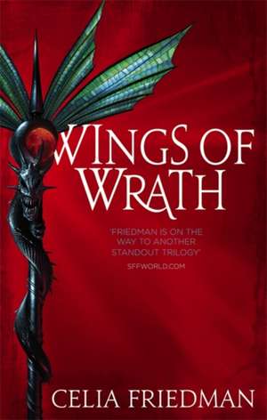 Wings of Wrath de Celia Friedman