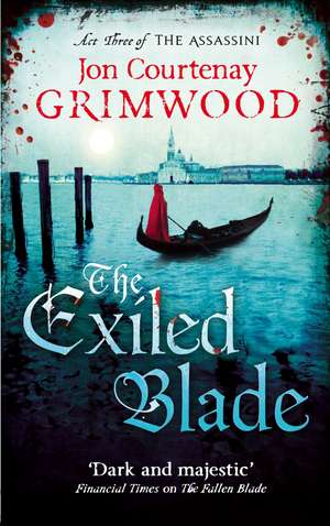 The Exiled Blade de Jon Courtenay Grimwood