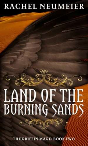 The Land of the Burning Sands de Rachel Neumeier