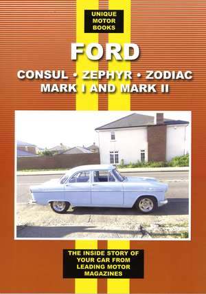 Ford: Consul - Zephyr - Zodia - Mark I and Mark II de Colin Pitt