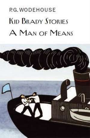 Kid Brady Stories & A Man of Means de P. G. Wodehouse