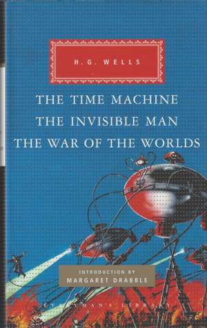 The Time Machine, The Invisible Man, The War of the Worlds de H. G. Wells