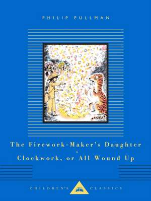 The Firework-Maker's Daughter, Clockwork, or All Wound Up de Philip Pullman