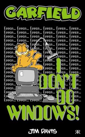 Garfield - I Don't Do Windows! de Jim Davis